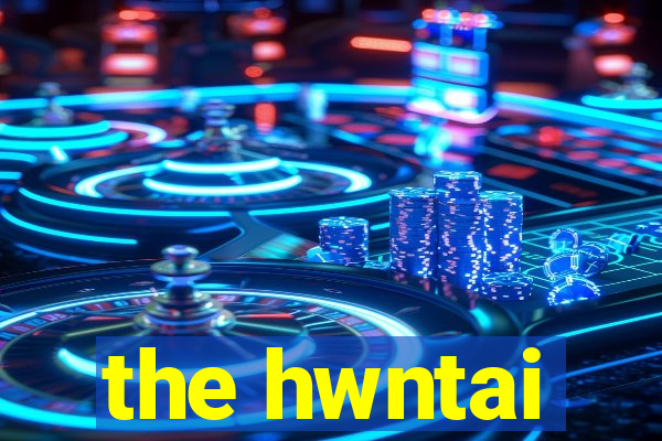 the hwntai